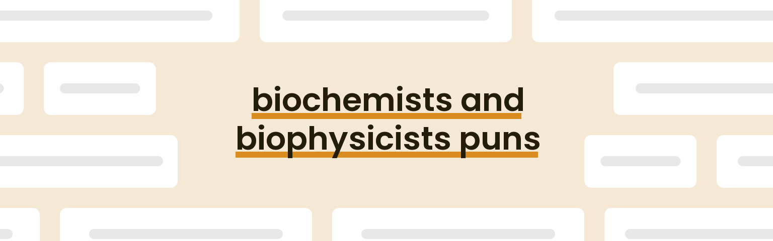 biochemists-and-biophysicists-puns