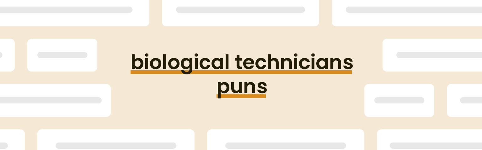 biological-technicians-puns