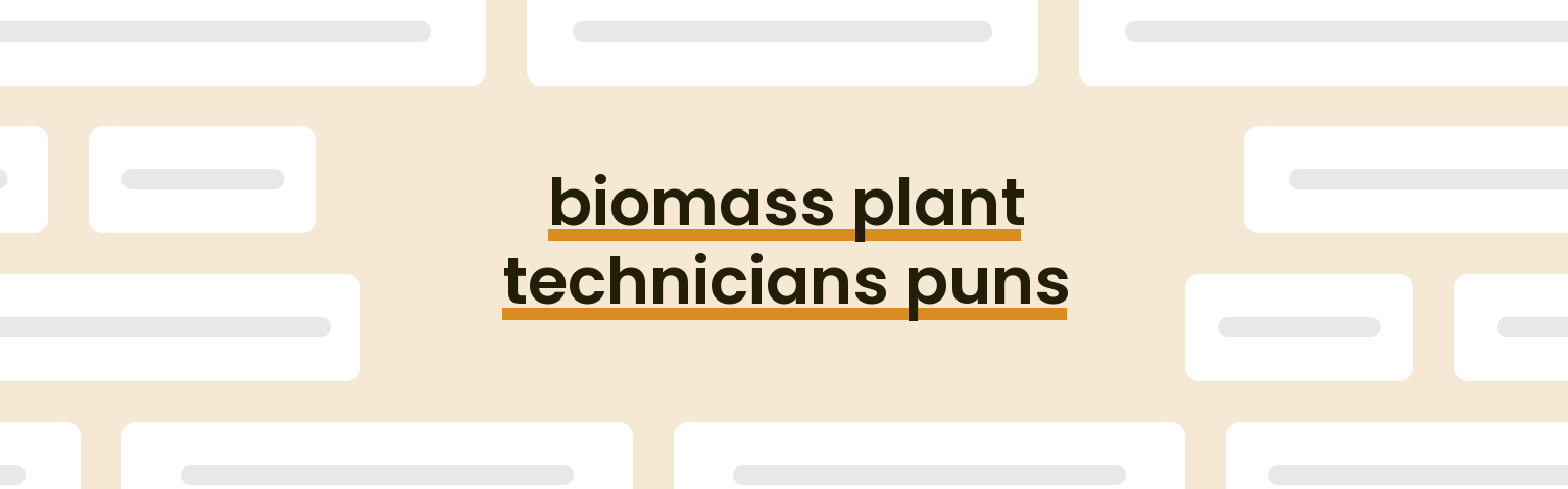 biomass-plant-technicians-puns