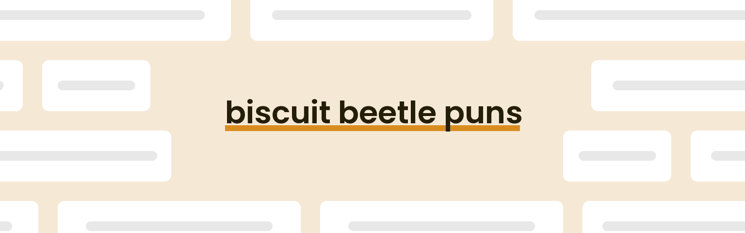biscuit-beetle-puns