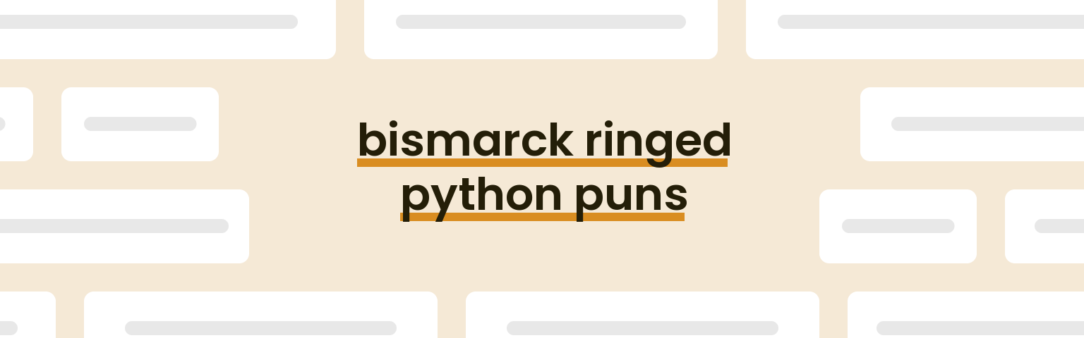 bismarck-ringed-python-puns