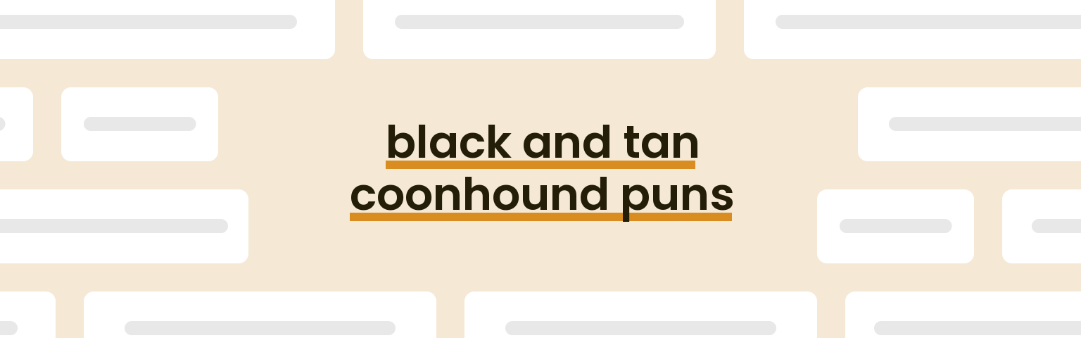 black-and-tan-coonhound-puns