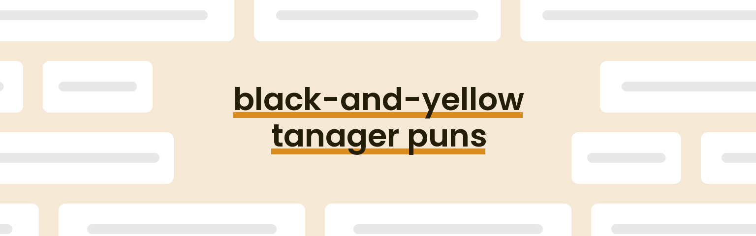 black-and-yellow-tanager-puns