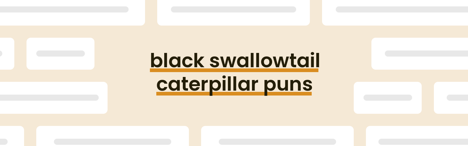 black-swallowtail-caterpillar-puns