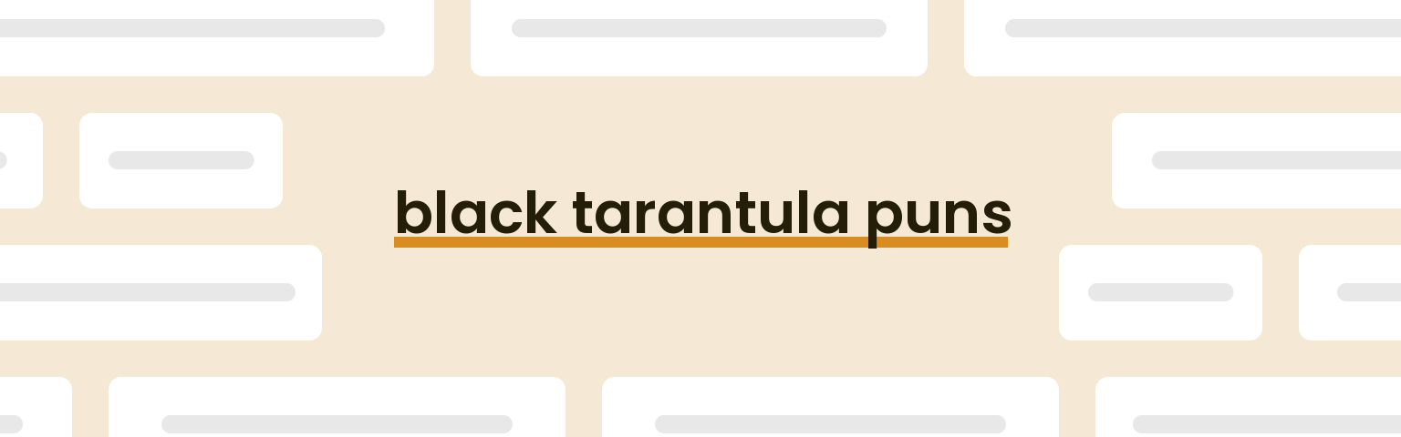 black-tarantula-puns