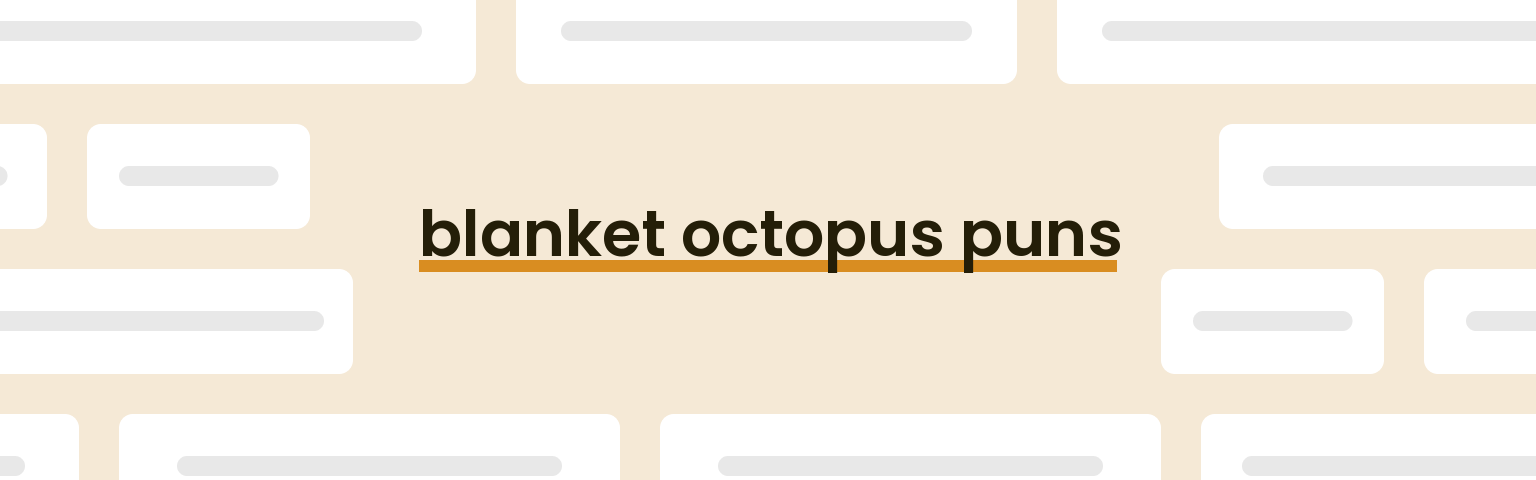 blanket-octopus-puns