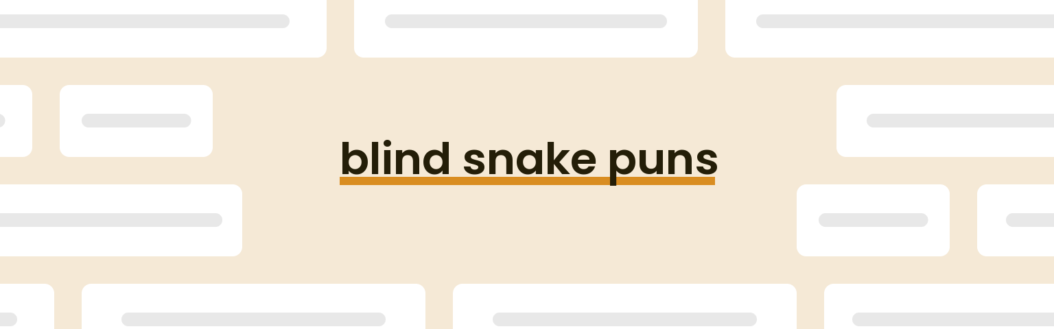 blind-snake-puns