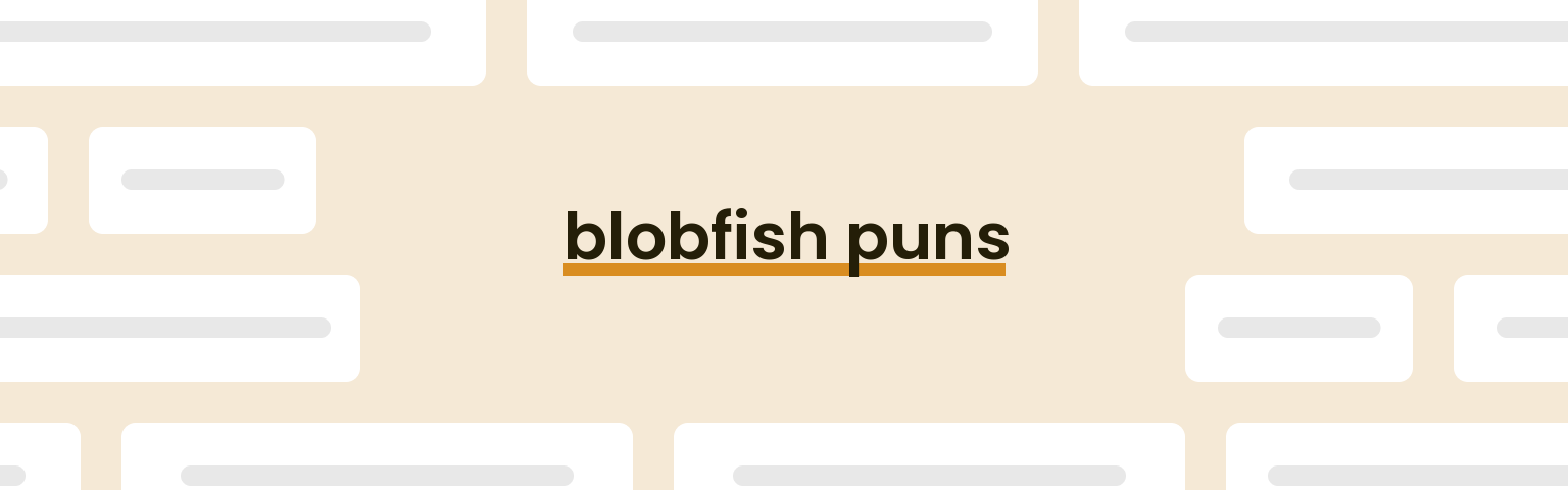 blobfish-puns