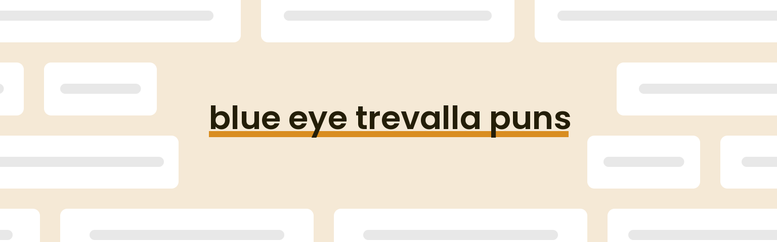 blue-eye-trevalla-puns