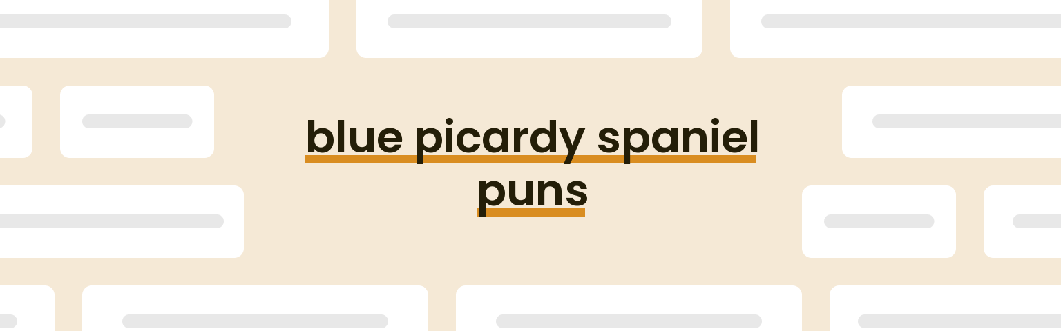blue-picardy-spaniel-puns