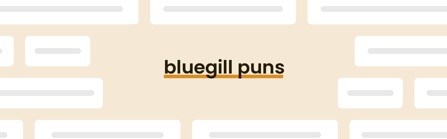 bluegill-puns