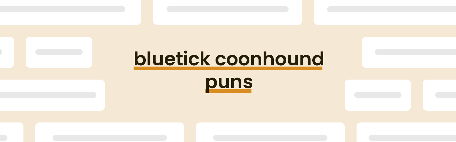 bluetick-coonhound-puns