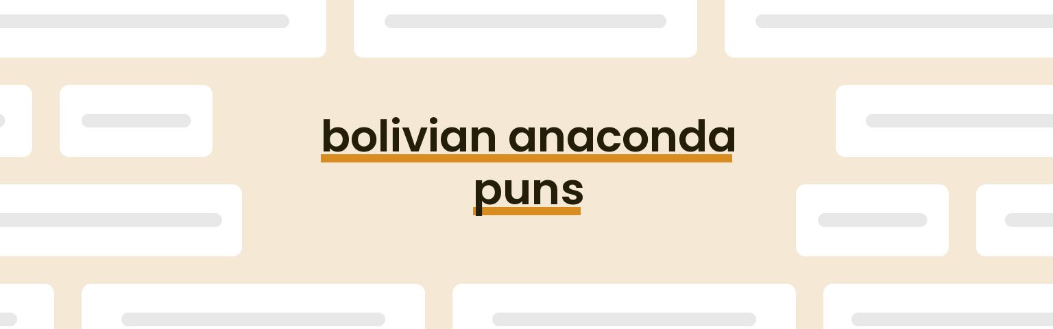 bolivian-anaconda-puns