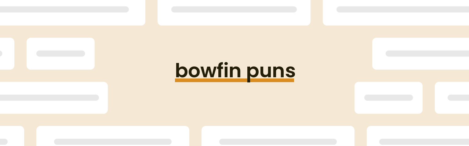 bowfin-puns