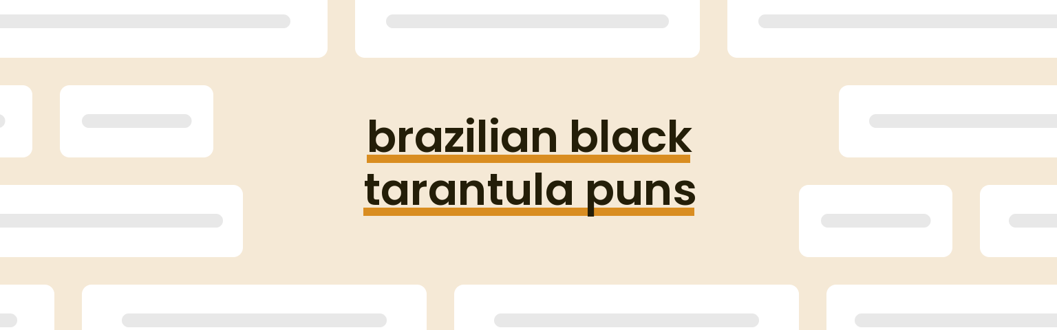 brazilian-black-tarantula-puns