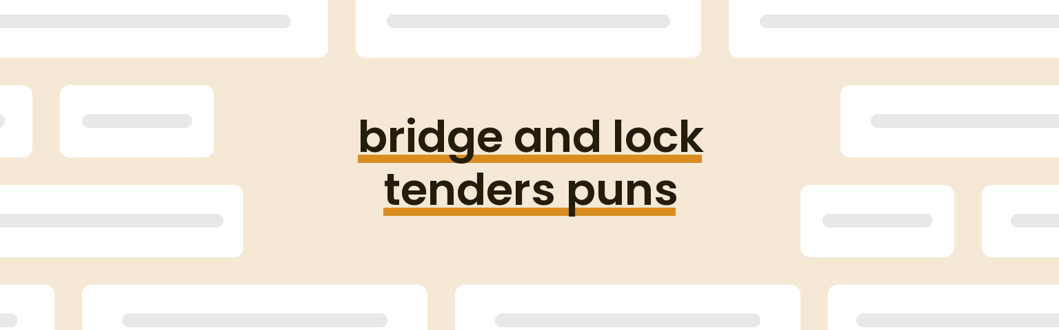 bridge-and-lock-tenders-puns