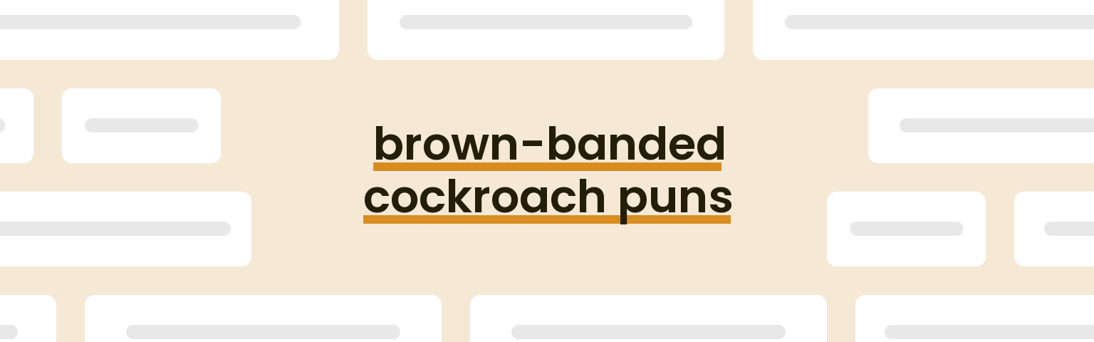 brown-banded-cockroach-puns