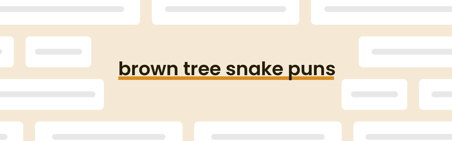 brown-tree-snake-puns