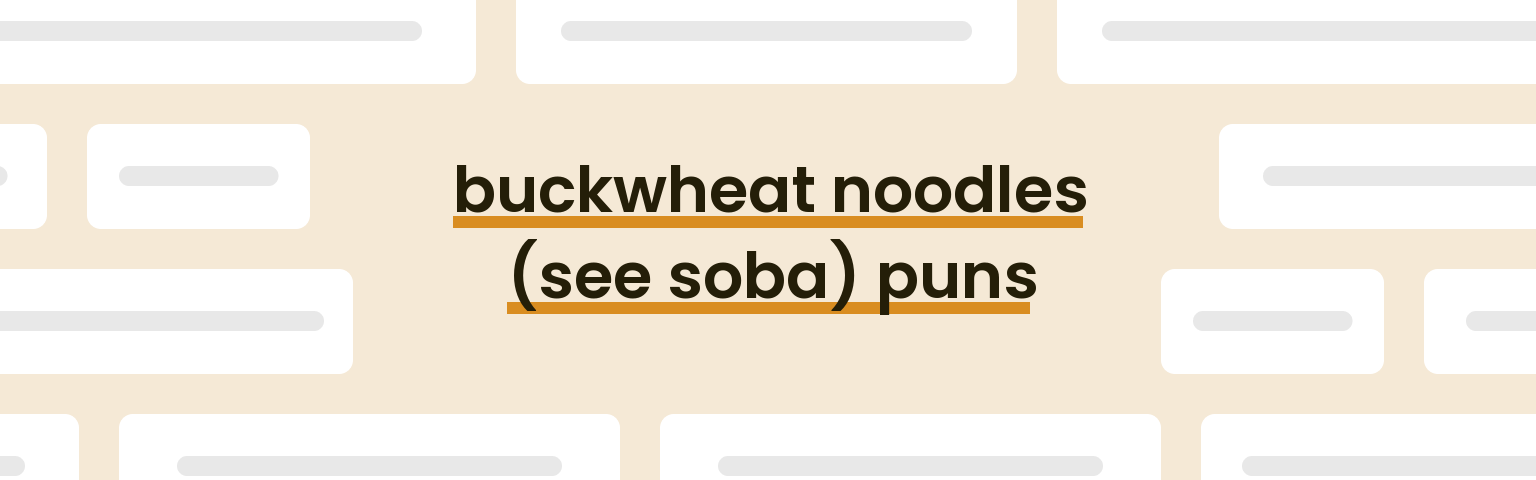 buckwheat-noodles-see-soba-puns