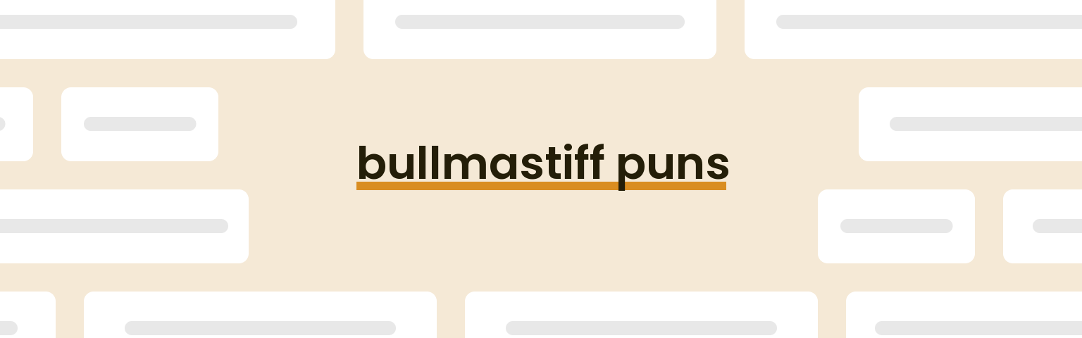 bullmastiff-puns