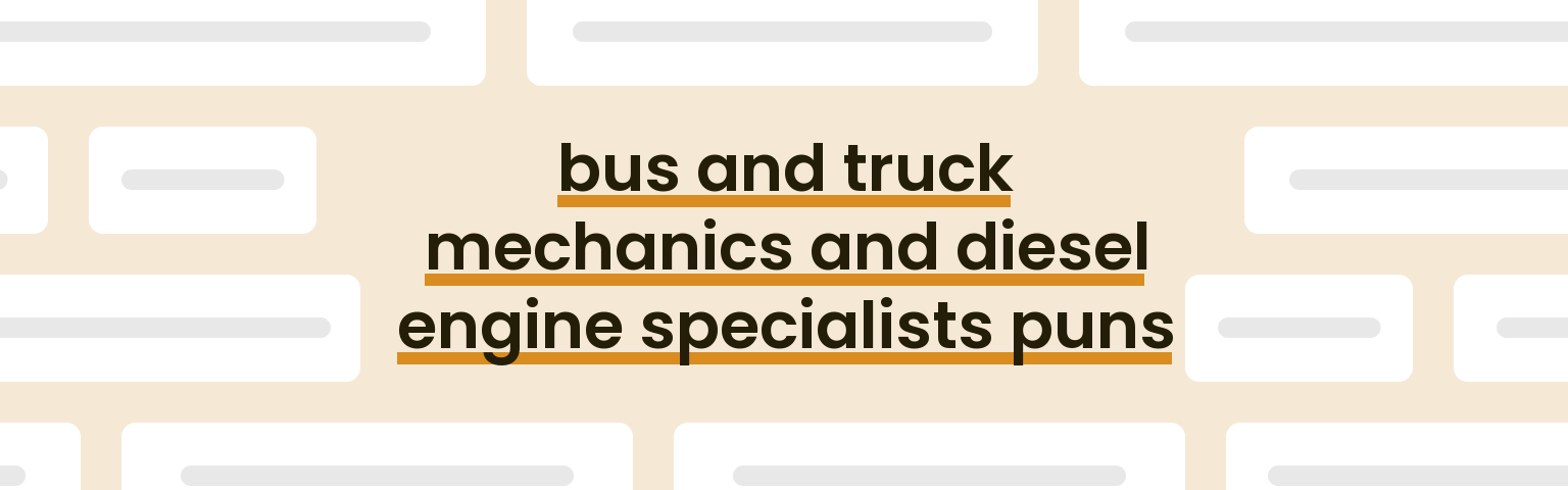 bus-and-truck-mechanics-and-diesel-engine-specialists-puns