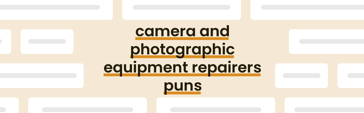 camera-and-photographic-equipment-repairers-puns