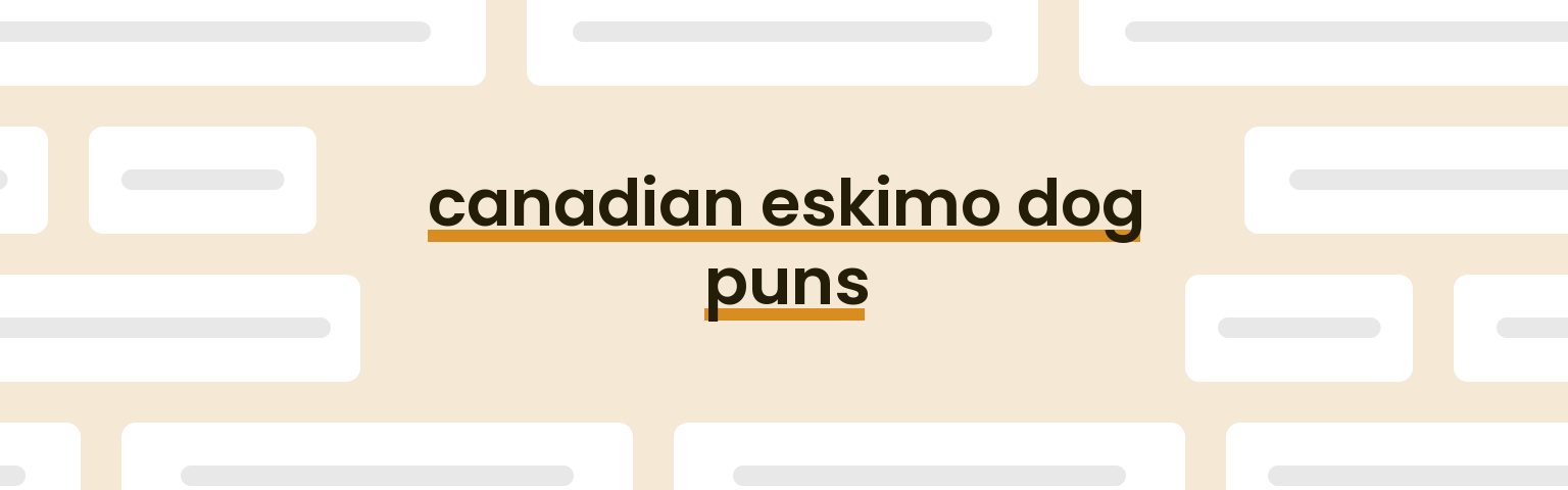canadian-eskimo-dog-puns