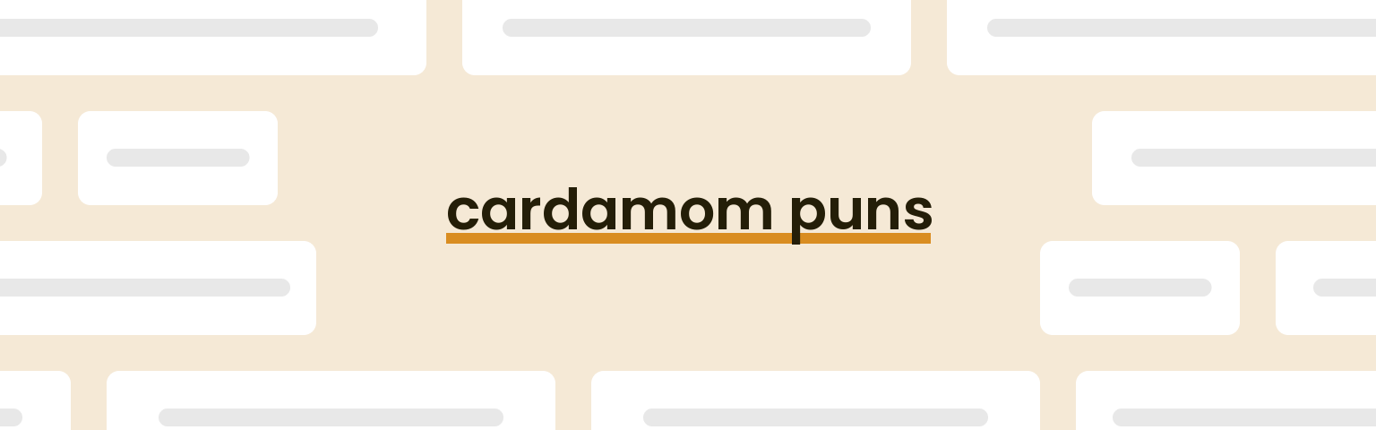 cardamom-puns