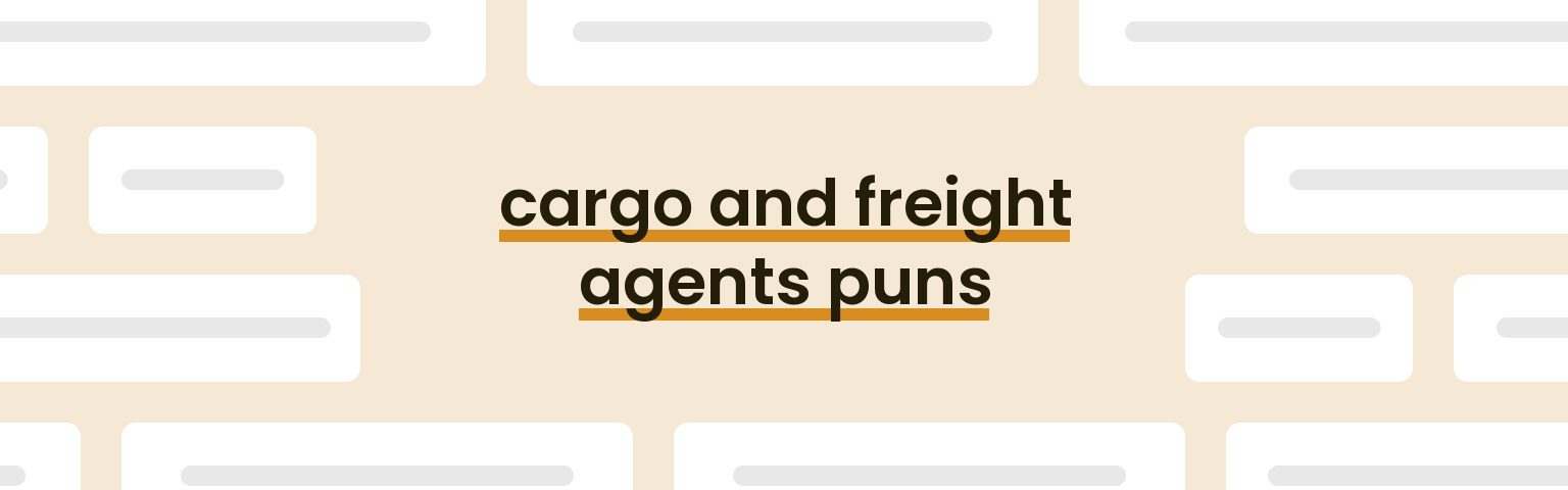 cargo-and-freight-agents-puns