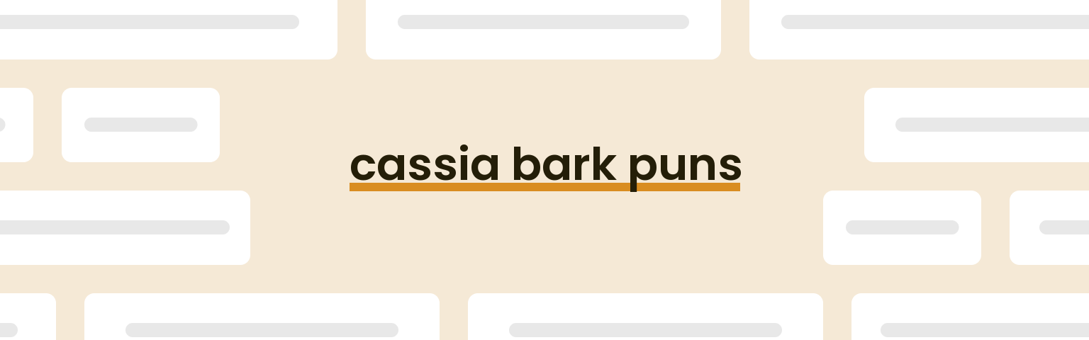 cassia-bark-puns