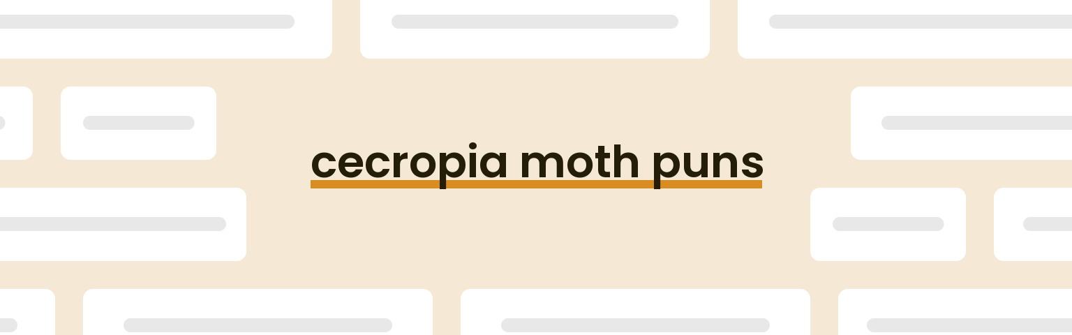 cecropia-moth-puns
