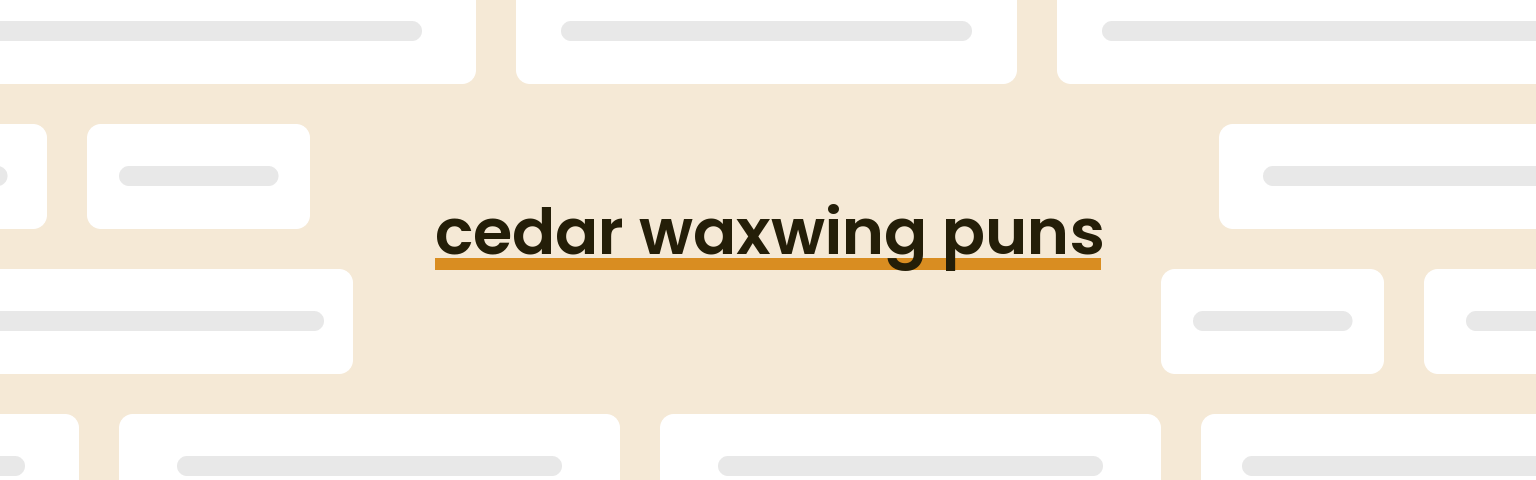 cedar-waxwing-puns