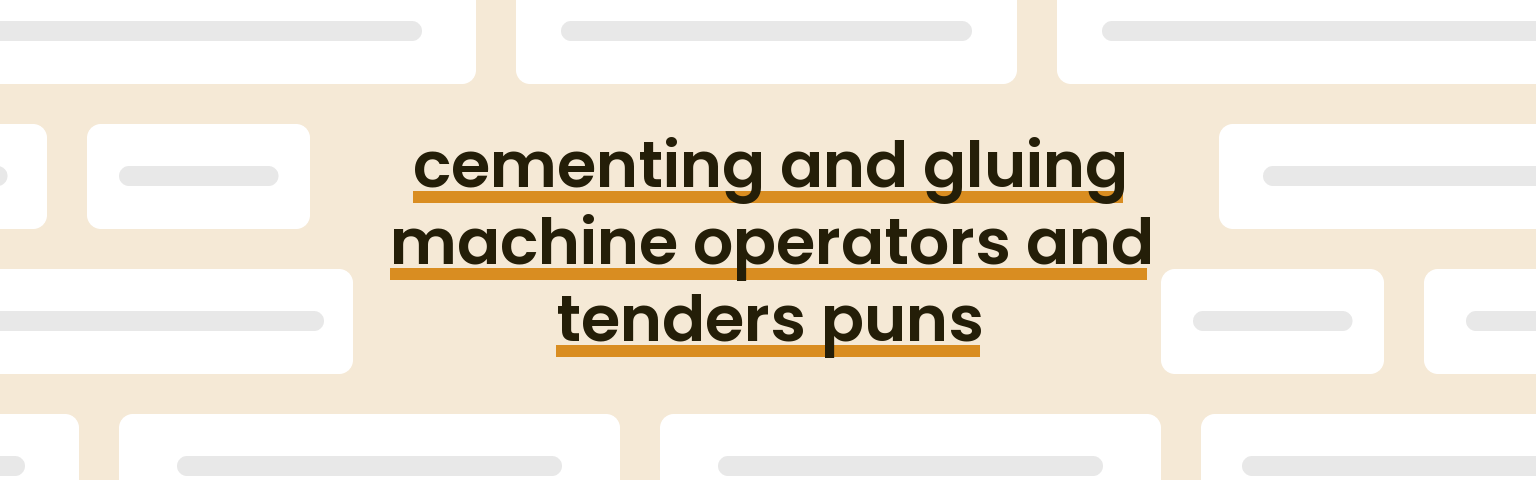 cementing-and-gluing-machine-operators-and-tenders-puns