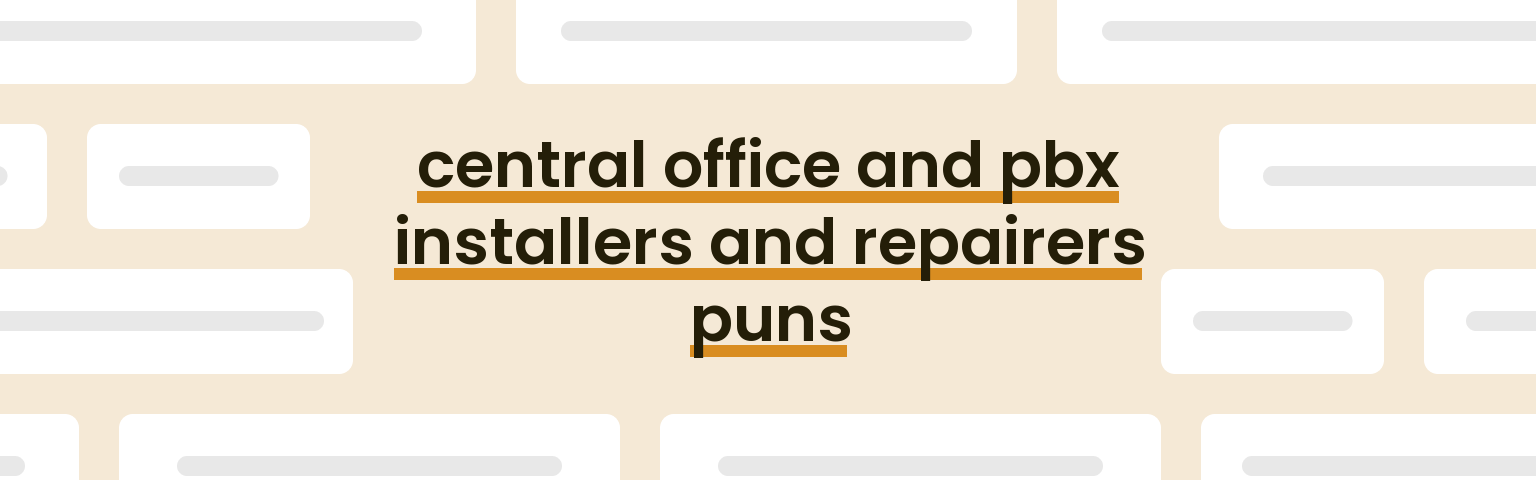 central-office-and-pbx-installers-and-repairers-puns