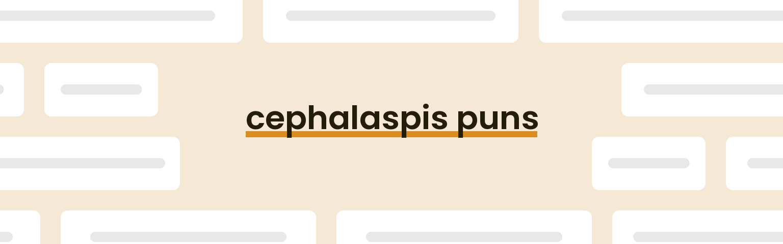 cephalaspis-puns