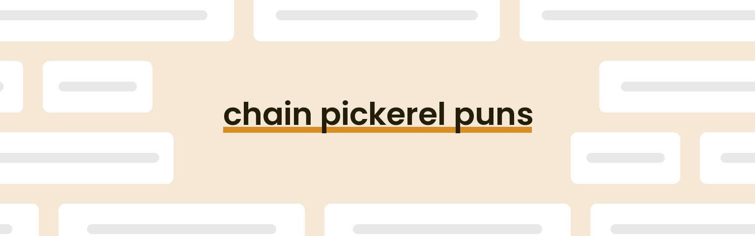 chain-pickerel-puns
