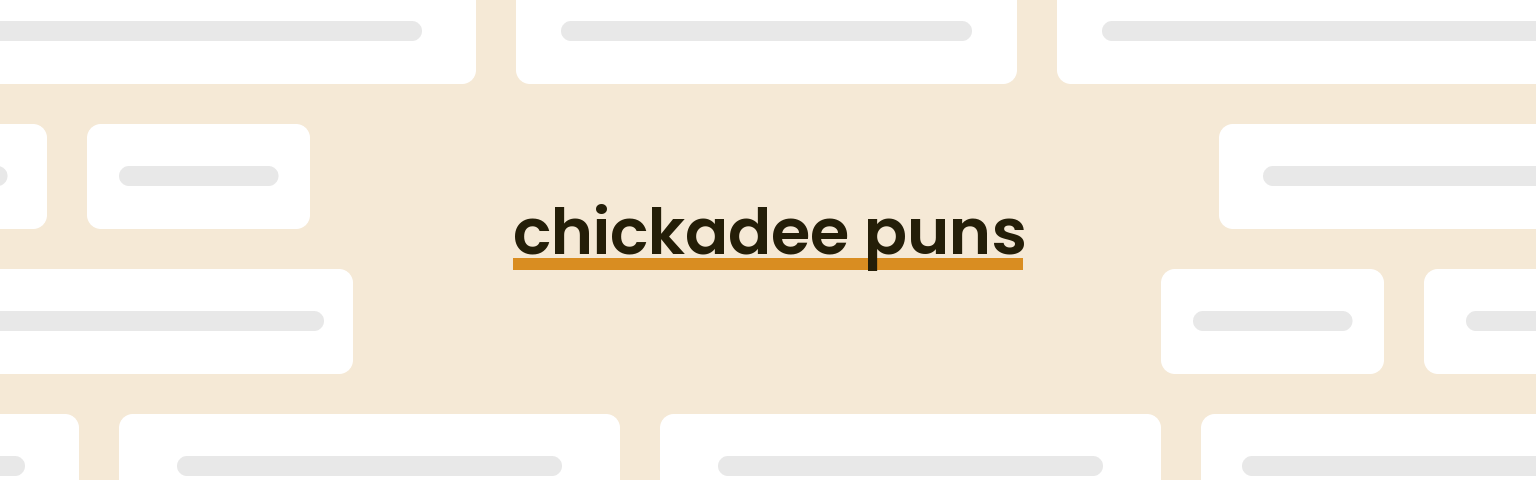 chickadee-puns