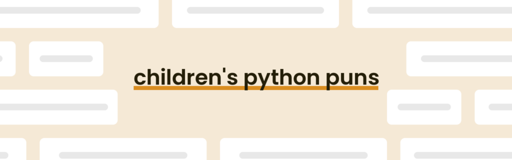 20 Best Children's Python Puns for 2025 [Updated May] - PunPress
