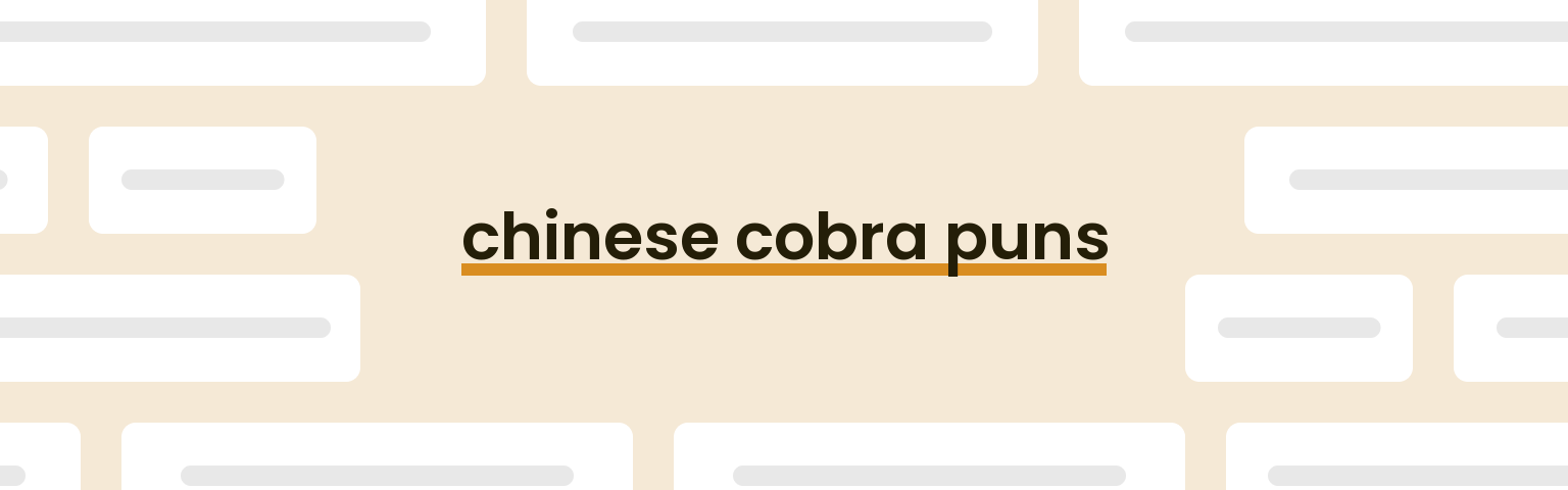 chinese-cobra-puns