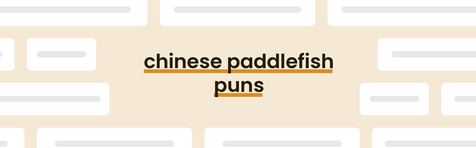 chinese-paddlefish-puns