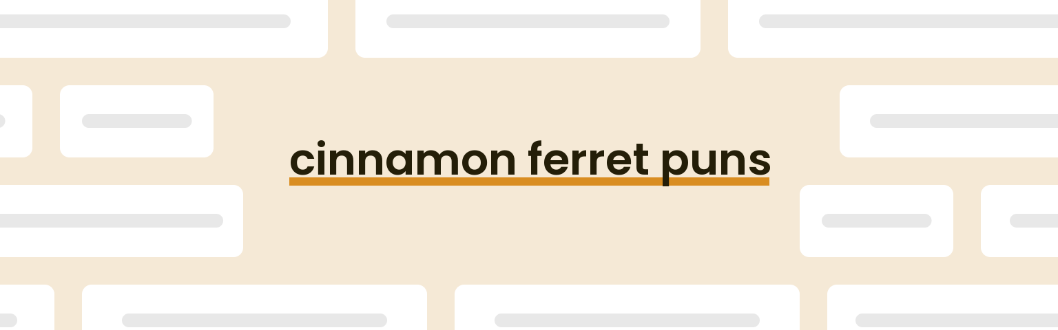 cinnamon-ferret-puns