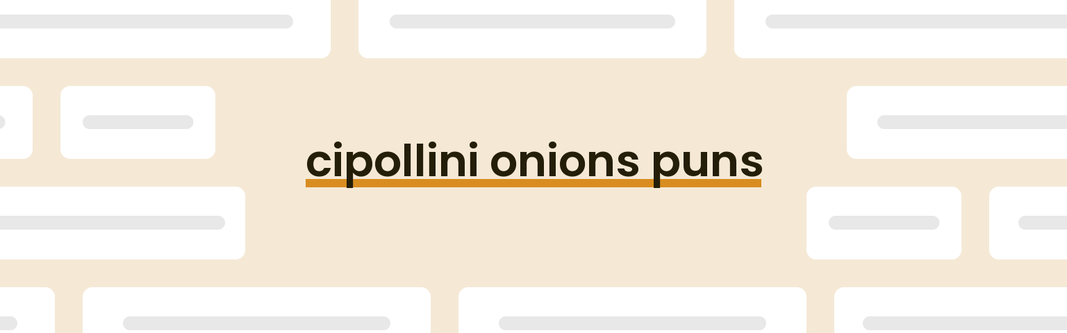 cipollini-onions-puns