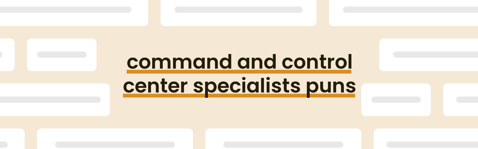 command-and-control-center-specialists-puns