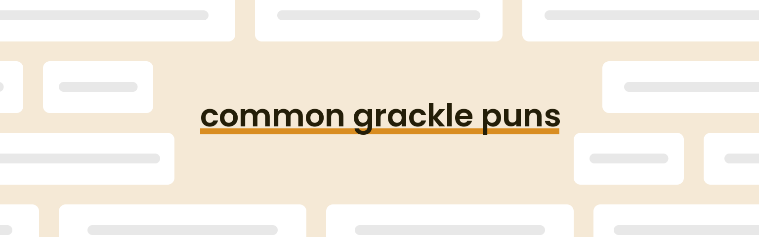common-grackle-puns