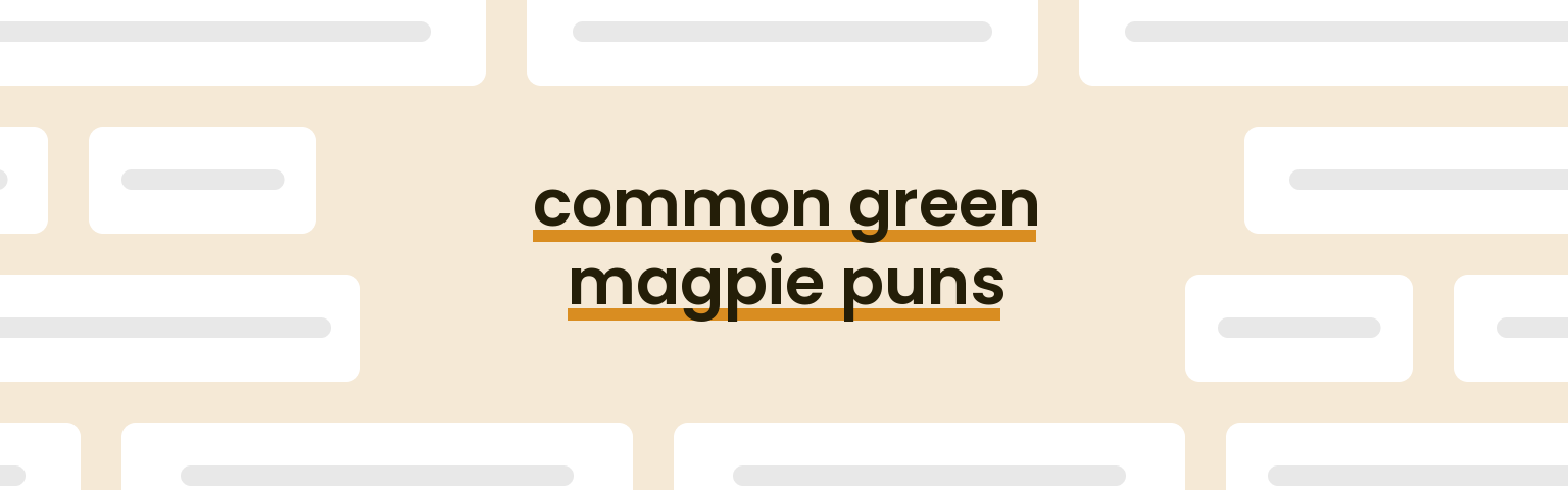 common-green-magpie-puns