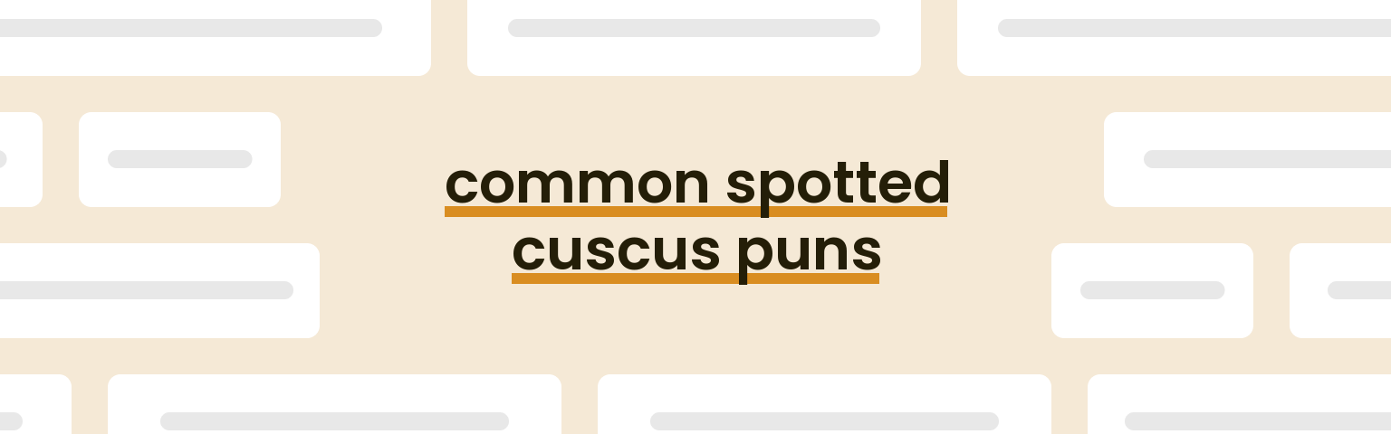common-spotted-cuscus-puns