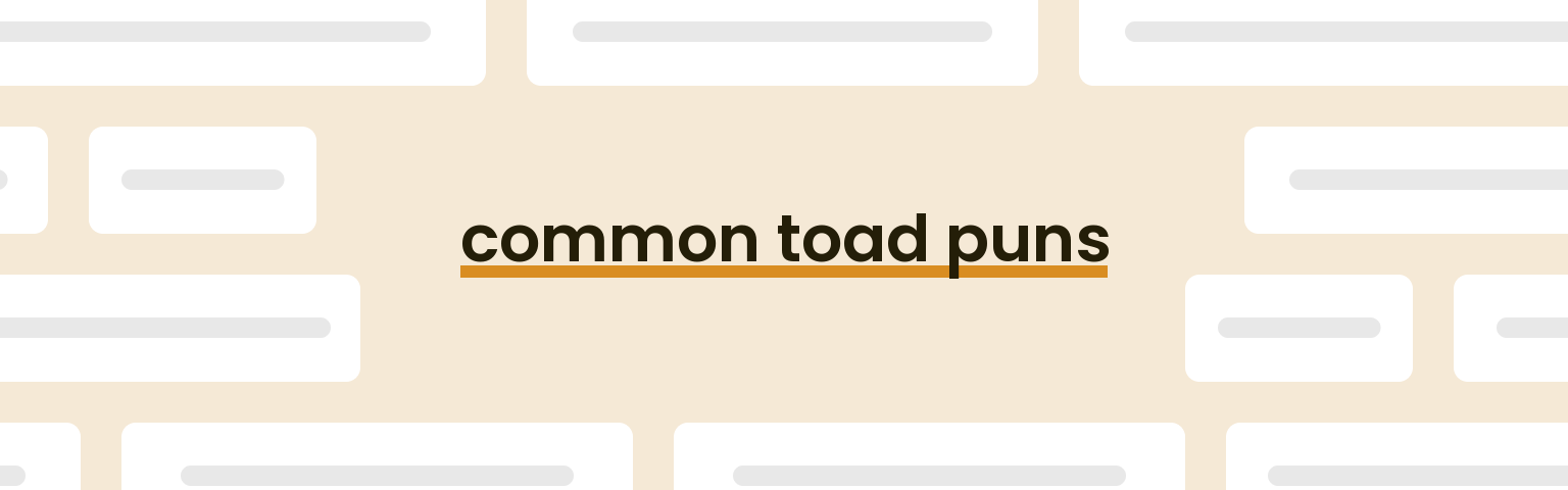 common-toad-puns