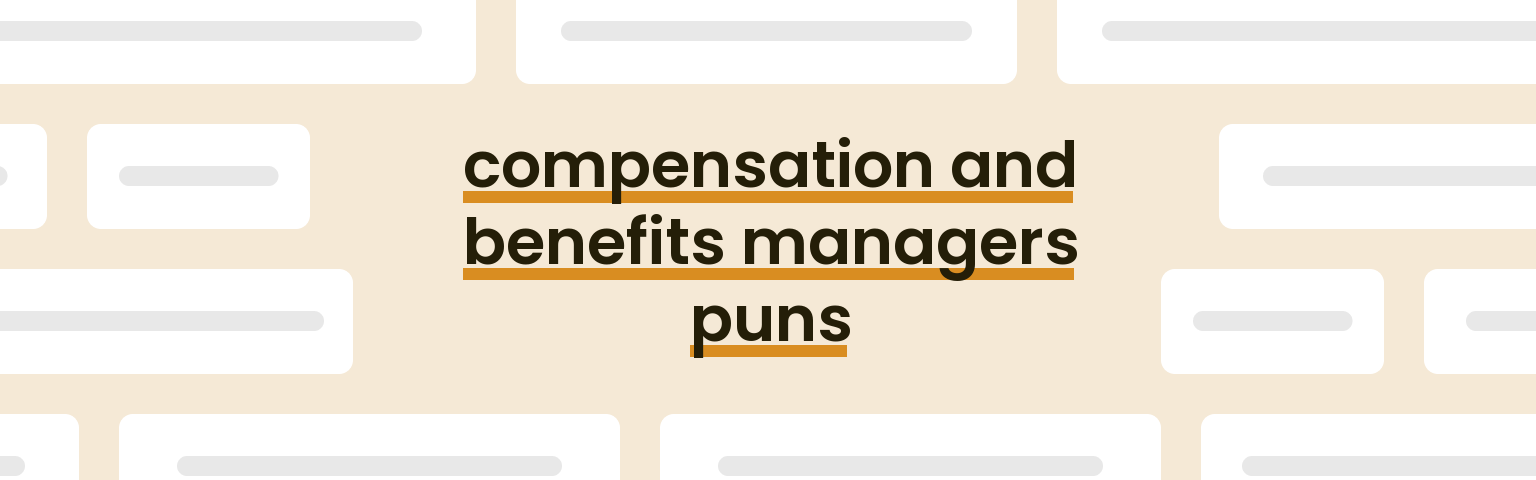compensation-and-benefits-managers-puns