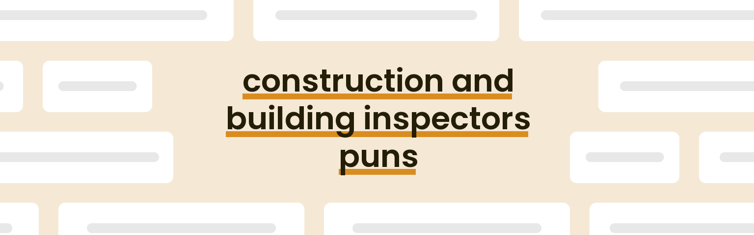 construction-and-building-inspectors-puns