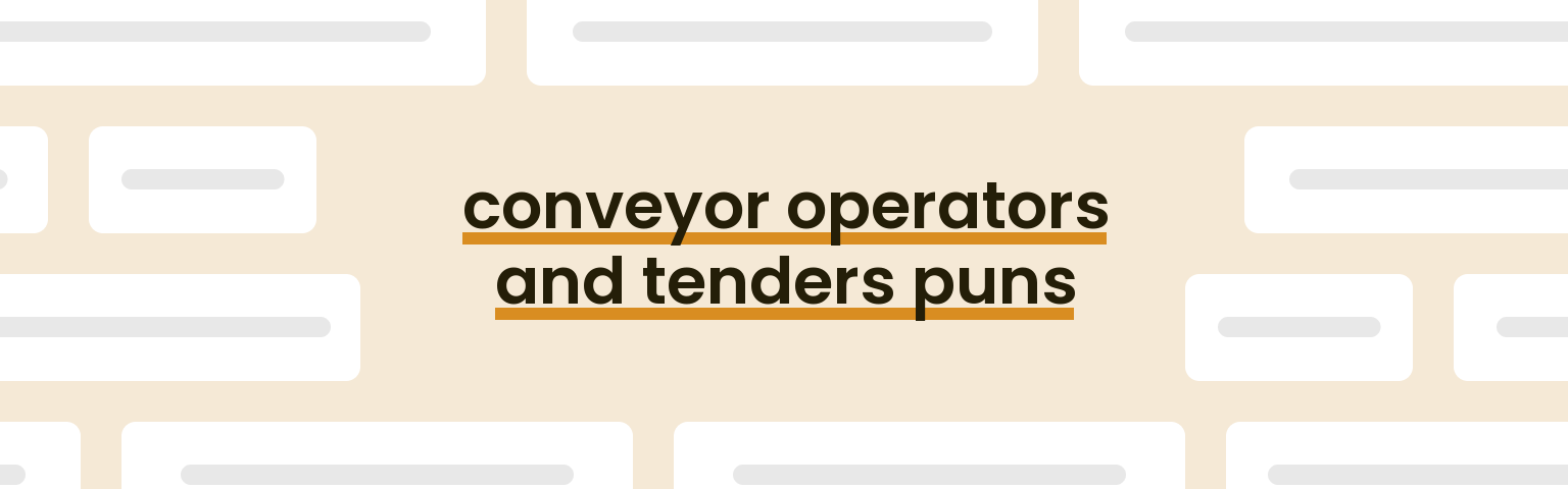 conveyor-operators-and-tenders-puns